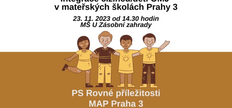 PS Rovné příležitosti: Integrace cizinců/dětí OMJ v mateřských školách Prahy 3